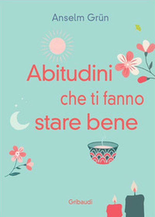 Abitudini che ti fanno stare bene. Vivere ogni giorno in pienezza - Librerie.coop Abitudini che ti fanno stare bene. Vivere ogni giorno in pienezza - Librerie.coop