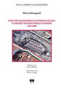 Sviluppo economico e governo locale. Il distretto industriale di Prato 1944-2009 - Librerie.coop