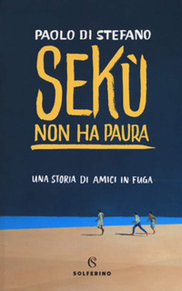 Sekù non ha paura. Una storia di amici in fuga - Librerie.coop Sekù non ha paura. Una storia di amici in fuga - Librerie.coop