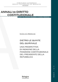 Dietro le quinte del Quirinale. Una prospettiva di indagine della posizione costituzionale del Presidente della Repubblica - Librerie.coop