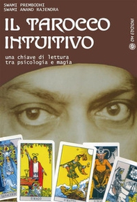 Il tarocco intuitivo. Una chiave di lettura tra psicologia e magia - Librerie.coop