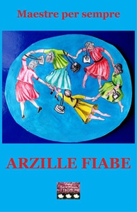 Arzille fiabe - Librerie.coop Arzille fiabe - Librerie.coop