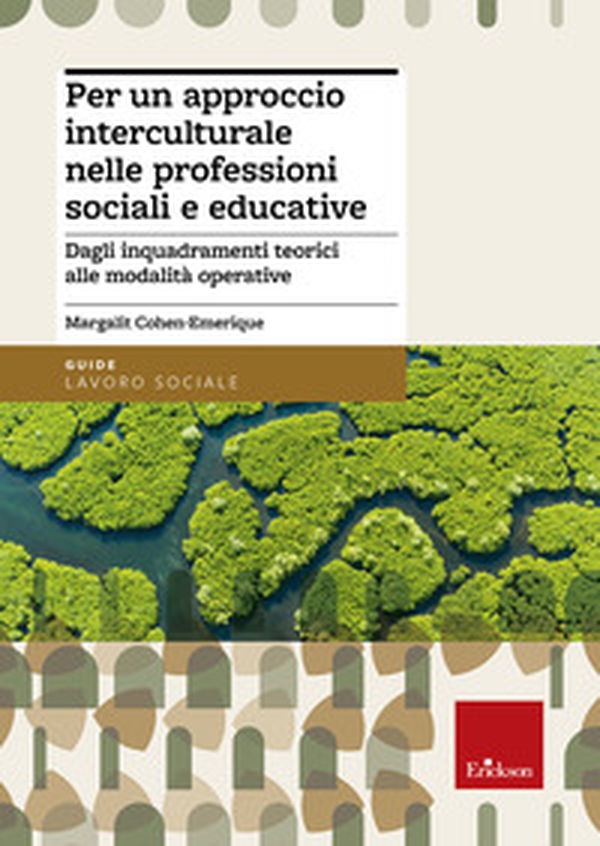 Per un approccio interculturale nelle professioni sociali e educative. Dagli inquadramenti teorici alle modalità operative - Librerie.coop Per un approccio interculturale nelle professioni sociali e educative. Dagli inquadramenti teorici alle modalità operative - Librerie.coop