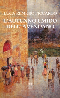 L'autunno umido dell'Avendaño - Librerie.coop