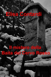 Il mistero della Baita del Cervo Rosso - Librerie.coop