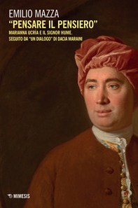 «Pensare il pensiero». Marianna Ucrìa e il signor Hume. Seguito da «un dialogo» di Dacia Maraini - Librerie.coop «Pensare il pensiero». Marianna Ucrìa e il signor Hume. Seguito da «un dialogo» di Dacia Maraini - Librerie.coop