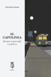 Al Capolinea. Due pièce in parte buffe e in parte no - Librerie.coop Al Capolinea. Due pièce in parte buffe e in parte no - Librerie.coop