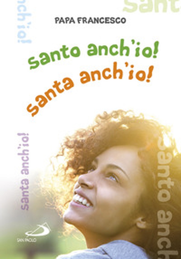 Santo anch'io! Santa anch'io! - Librerie.coop Santo anch'io! Santa anch'io! - Librerie.coop