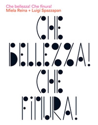 Che bellezza! Che finura! Miela Reina e Luigi Spazzapan. Relazioni d'arte. Catalogo della mostra (Gradisca d'Isonzo, 4 ottobre 2019-2 febbraio 2020). Ediz. italiana e inglese - Librerie.coop