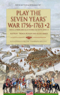 Play the Seven Years' War 1756-1763-Gioca a Wargame alla Guerra dei Sette Anni 1756-1763 - Librerie.coop Play the Seven Years' War 1756-1763-Gioca a Wargame alla Guerra dei Sette Anni 1756-1763 - Librerie.coop