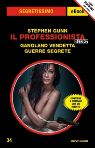 Il Professionista Story. Gangland vendetta - Guerre segrete (Segretissimo) - Librerie.coop Il Professionista Story. Gangland vendetta - Guerre segrete (Segretissimo) - Librerie.coop