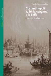 Costantinopoli 1786: la congiura e la beffa. L'intrigo Spallanzani - Librerie.coop