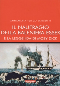 Il naufragio della baleniera Essex e la leggenda di Moby Dick - Librerie.coop