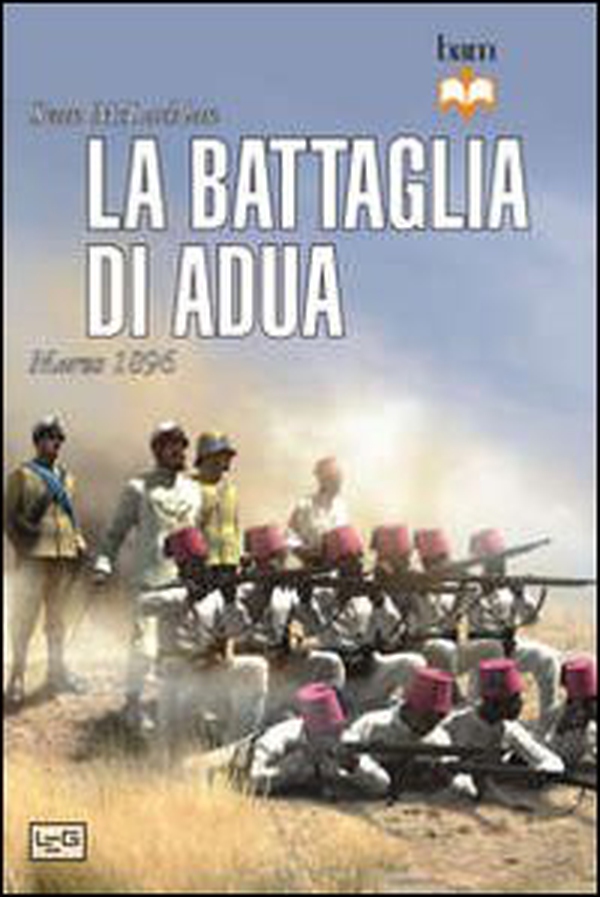 La battaglia di Adua. Marzo 1896 - Librerie.coop La battaglia di Adua. Marzo 1896 - Librerie.coop