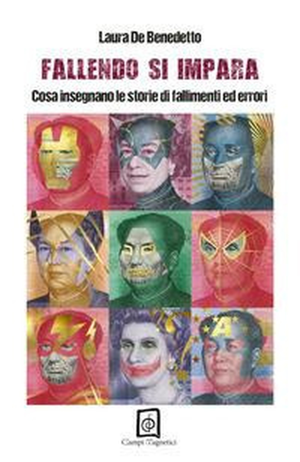 Fallendo si impara. Cosa insegnano le storie di fallimenti ed errori - Librerie.coop Fallendo si impara. Cosa insegnano le storie di fallimenti ed errori - Librerie.coop