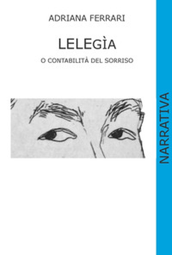 Lelegìa o contabilità del sorriso - Librerie.coop Lelegìa o contabilità del sorriso - Librerie.coop