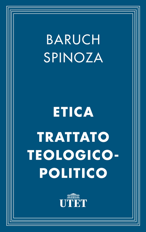 Etica e Trattato teologico-politico - Librerie.coop Etica e Trattato teologico-politico - Librerie.coop
