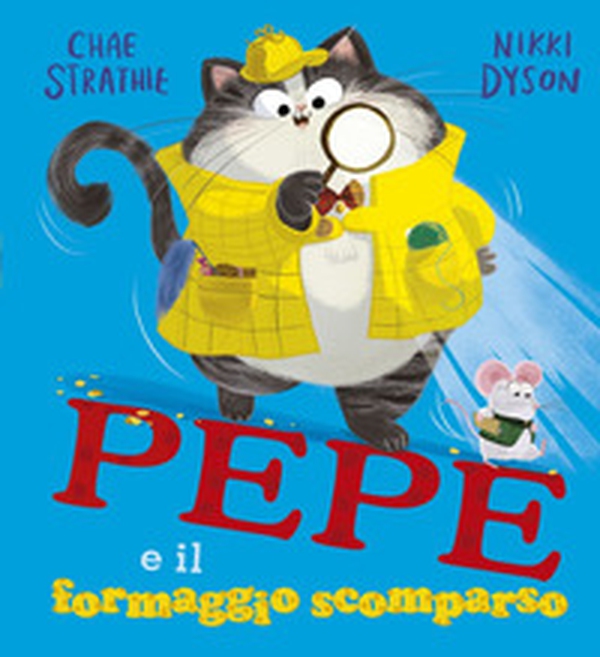 Pepe e il formaggio scomparso - Librerie.coop Pepe e il formaggio scomparso - Librerie.coop