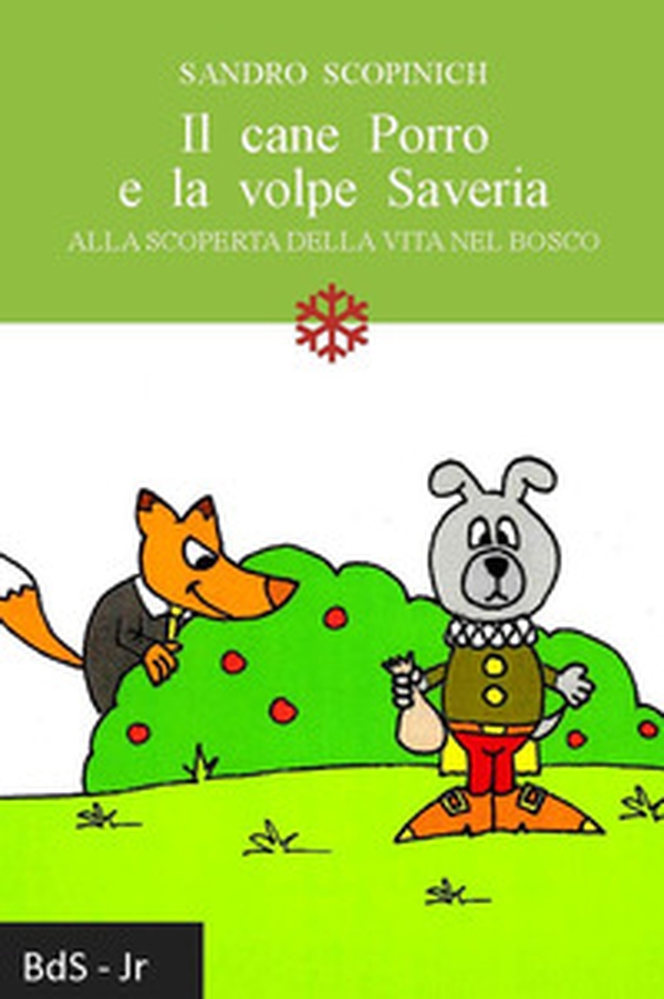 Il cane Porro e la volpe Saveria. Alla scoperta della vita nel bosco - Librerie.coop Il cane Porro e la volpe Saveria. Alla scoperta della vita nel bosco - Librerie.coop