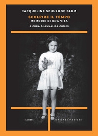 Scolpire il tempo. Memorie di una vita - Librerie.coop Scolpire il tempo. Memorie di una vita - Librerie.coop