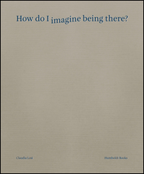 How do I imagine being there? Ediz. italiana - Librerie.coop How do I imagine being there? Ediz. italiana - Librerie.coop