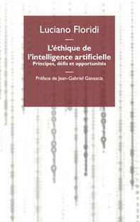 L'éthique de l'intelligence artificielle. Principes, défis et opportunités - Librerie.coop