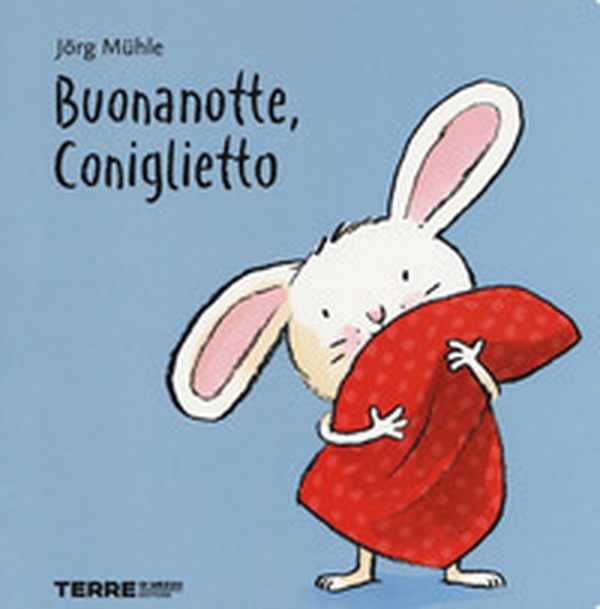 Buonanotte, Coniglietto - Librerie.coop Buonanotte, Coniglietto - Librerie.coop
