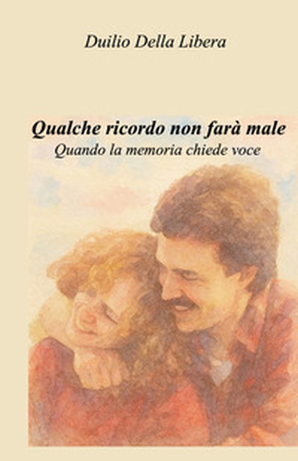 Qualche ricordo non farà male. Quando la memoria chiede voce - Librerie.coop Qualche ricordo non farà male. Quando la memoria chiede voce - Librerie.coop
