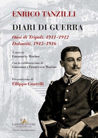 Enrico Tanzilli. Diari di guerra. Oasi di Tripoli 1911-1912. Dolomiti 1915-1916 - Librerie.coop Enrico Tanzilli. Diari di guerra. Oasi di Tripoli 1911-1912. Dolomiti 1915-1916 - Librerie.coop