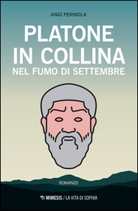 Platone in collina nel fumo di settembre - Librerie.coop