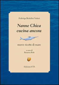 Nanne Chica cucina ancora. Nuove ricette di mare - Librerie.coop Nanne Chica cucina ancora. Nuove ricette di mare - Librerie.coop