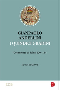 I quindici gradini. Commento ai Salmi 120-134 - Librerie.coop