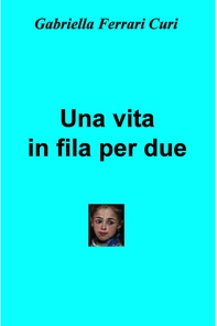 Una vita in fila per due - Librerie.coop