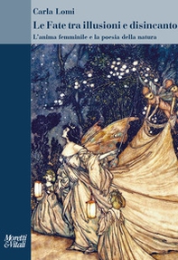 Le fate tra illusioni e disincanto. L'anima femminile e la poesia della natura - Librerie.coop
