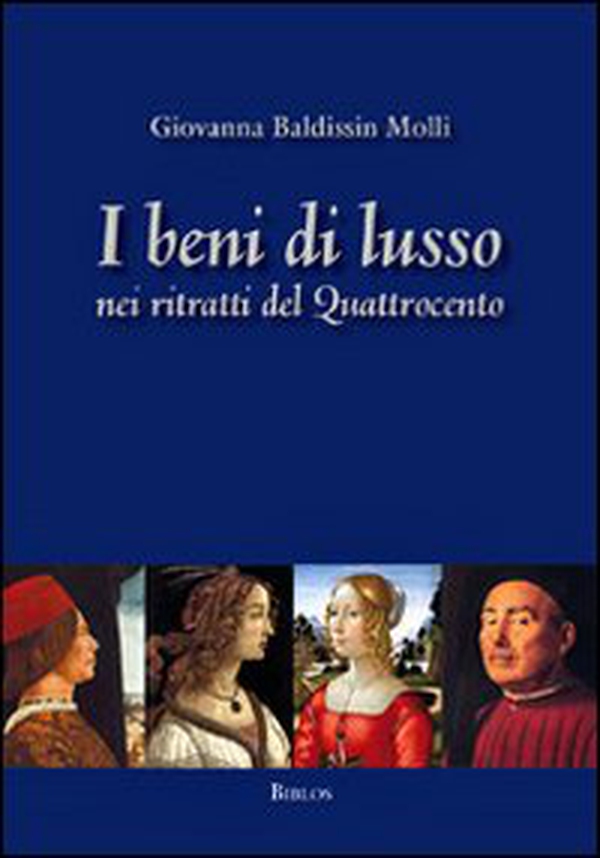 I beni di lusso nei ritratti del Quattrocento - Librerie.coop I beni di lusso nei ritratti del Quattrocento - Librerie.coop