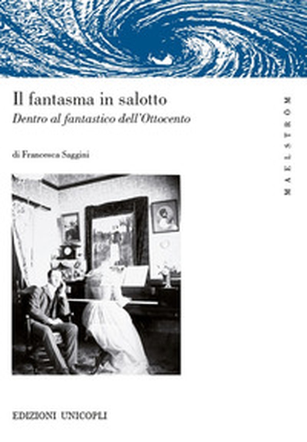 Il fantasma in salotto. Dentro al fantastico dell'Ottocento - Librerie.coop Il fantasma in salotto. Dentro al fantastico dell'Ottocento - Librerie.coop