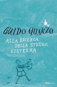 Alla ricerca della strega cisterna - Librerie.coop Alla ricerca della strega cisterna - Librerie.coop