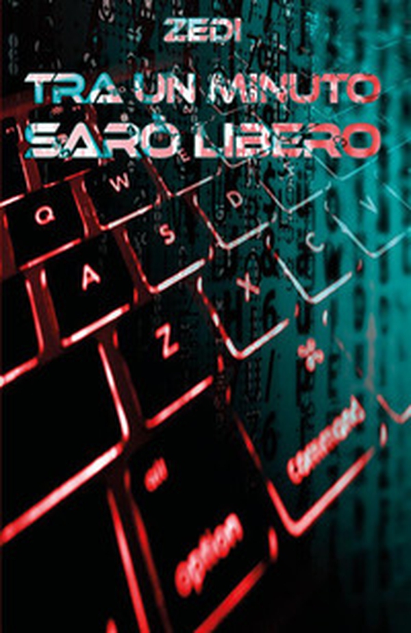 Tra un minuto sarò libero - Librerie.coop Tra un minuto sarò libero - Librerie.coop