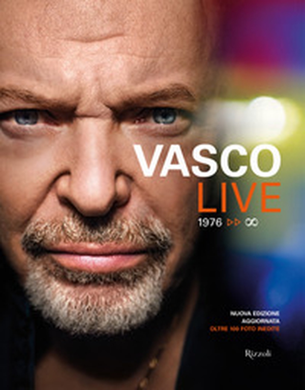 Vasco Live. 1976-infinito - Librerie.coop Vasco Live. 1976-infinito - Librerie.coop