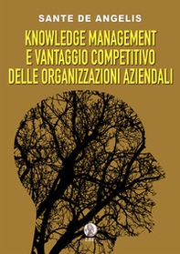 Knowledge management e vantaggio competitivo delle organizzazioni aziendali - Librerie.coop