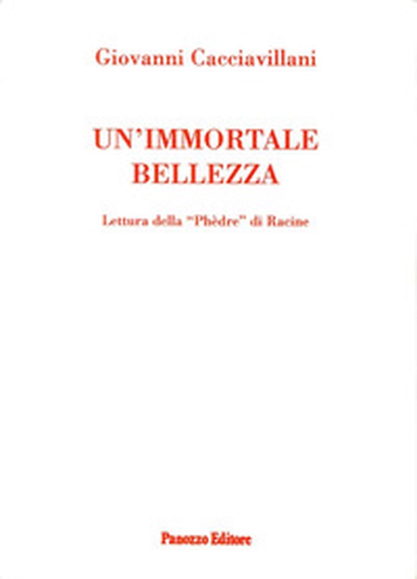 Un'immortale bellezza. Lettura della Phedre di Racine - Librerie.coop Un'immortale bellezza. Lettura della Phedre di Racine - Librerie.coop