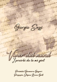 Vivar dul mund. I pruèrbi du la mè gènt - Librerie.coop