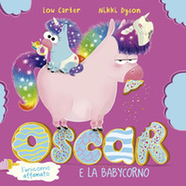 Oscar (l'unicorno affamato) e la babycorno - Librerie.coop Oscar (l'unicorno affamato) e la babycorno - Librerie.coop