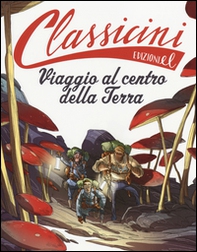 Viaggio al centro della terra da Jules Verne. Classicini - Librerie.coop Viaggio al centro della terra da Jules Verne. Classicini - Librerie.coop
