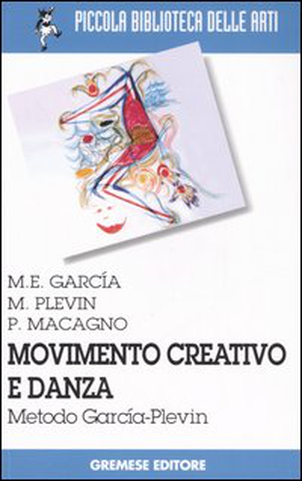 Movimento creativo e danza. Metodo García-Plevin - Librerie.coop Movimento creativo e danza. Metodo García-Plevin - Librerie.coop