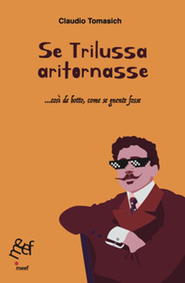 Se Trilussa aritornasse ...così de botto, come se gnente fosse - Librerie.coop