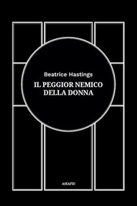 Il peggior nemico della donna - Librerie.coop Il peggior nemico della donna - Librerie.coop