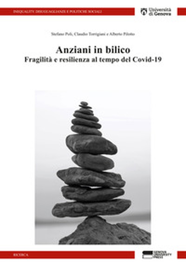 Anziani in bilico: fragilità e resilienza al tempo del Covid-19. Il Progetto PRESTIGE - Librerie.coop Anziani in bilico: fragilità e resilienza al tempo del Covid-19. Il Progetto PRESTIGE - Librerie.coop