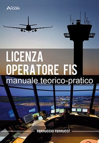 Licenza di operatore FIS. Manuale teorico-pratico. Per gli Ist. tecnici e professionali - Librerie.coop