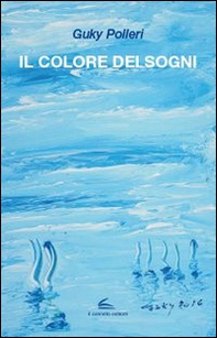 Il colore dei sogni - Librerie.coop